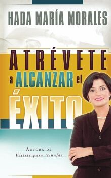 ATR�VETE A ALCANZAR EL �XITO