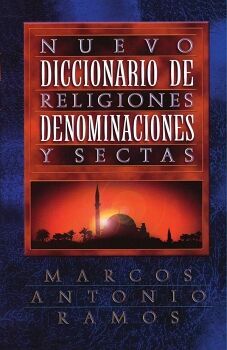 NUEVO DICCIONARIO DE RELIGIONES, DENOMINACIONES Y SECTAS