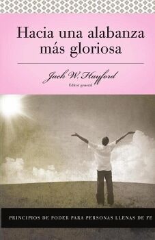 SERIE VIDA EN PLENITUD: HACIA UNA ALABANZA M�S GLORIOSA