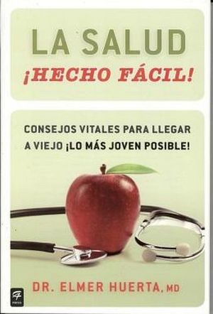 SALUD HECHO FACIL!: CONSEJOS VITALES PARA LLEGAR A VIEJO