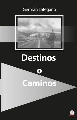 DESTINOS O CAMINOS