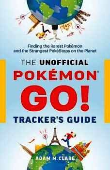 THE UNOFFICIAL POKEMON GO TRACKER'S GUIDE