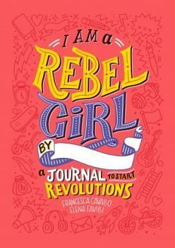 GOOD NIGHT STORIES FOR REBEL GIRLS: I AM A REBEL GIRL -JOURNAL-