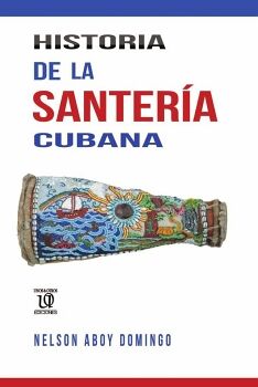 HISTORIA DE LA SANTER�A CUBANA