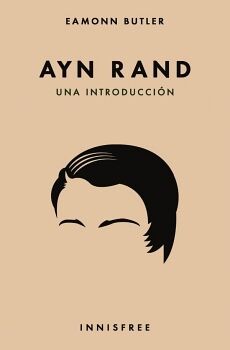 AYN RAND. UNA INTRODUCCI�N