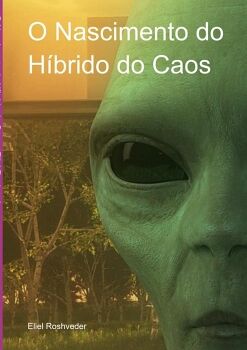 O NASCIMENTO DO H�BRIDO DO CAOS