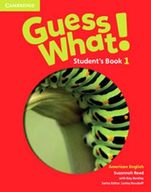 GUESS WHAT! 1 STUDENT'S BOOK