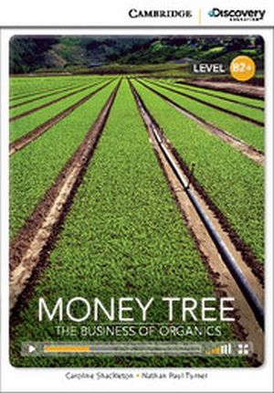 MONEY TREE -THE BUSINESS OF ORGANICS- (W/ONLINE ACCESS-LEVEL B2+)