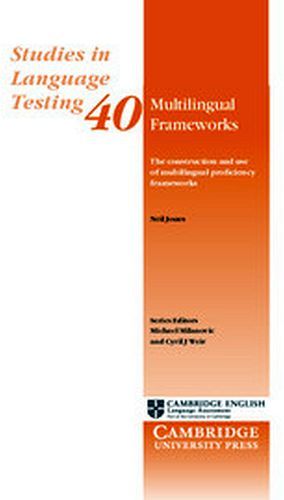 MULTILINGUAL FRAMEWORKS (STUDIES IN LANGUAGE TESTING 40)