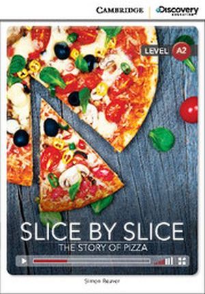 SLICE BY SLICE: THE STORY OF PIZZA BOOK WITH ONLINE ACCESS
