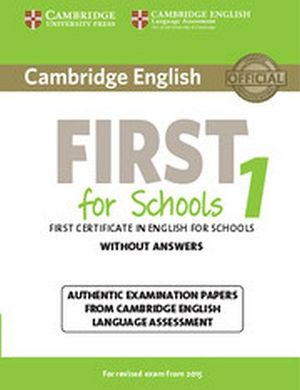 CAMBRIDGE ENGLISH FIRST FOR SCHOOLS 1 FOR REVISED EXAM 2015 SB