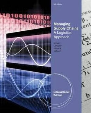 MANAGING SUPPLY CHAINS: A LOGISTICS APPROACH 9TH