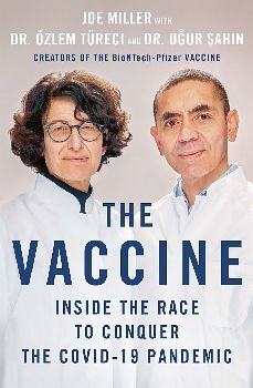 THE VACCINE: INSIDE THE RACE TO CONQUER THE COVID-19 PANDEMIC