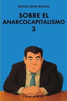 SOBRE EL ANARCOCAPITALISMO 3 (EDICI�N GHIBILI)
