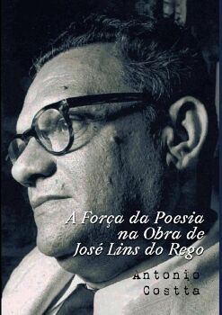 A FOR�A DA POESIA NA OBRA DE JOS� LINS DO REGO