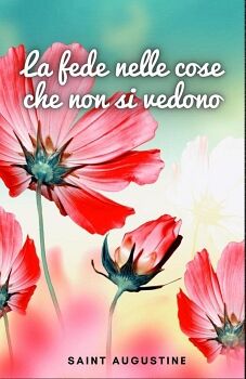 LA FEDE NELLE COSE CHE NON SI VEDONO
