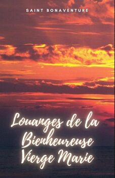 LOUANGES DE LA BIENHEUREUSE VIERGE MARIE