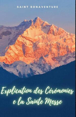 EXPLICATION DES CRMONIES DE LA SAINTE MESSE