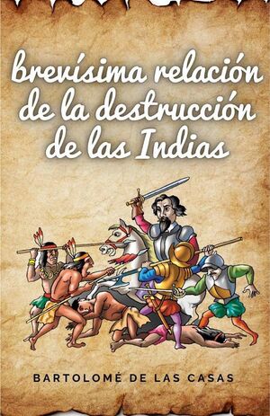 BREVSIMA RELACIN DE LA DESTRUCCIN DE LAS INDIAS