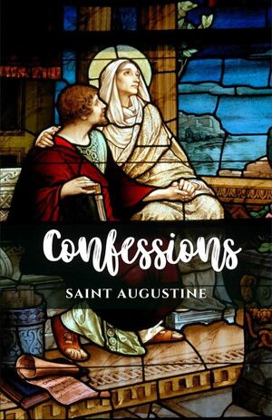 THE CONFESSIONS OF SAINT AUGUSTINE
