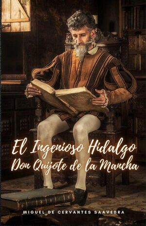 EL INGENIOSO HIDALGO DON QUIJOTE DE LA MANCHA