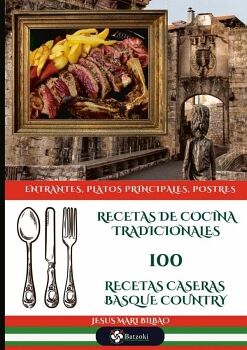 RECETAS DE COCINA TRADICIONALES 100 RECETAS CASERAS BASQUE COUNTRY
