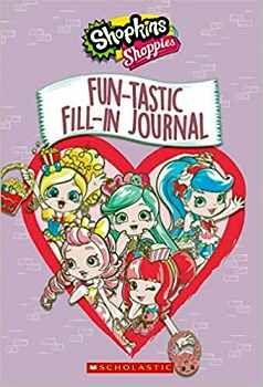 FUN-TASTIC FILL-IN JOURNAL (SHOPKINS: SHOPPIES)