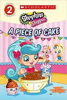 A PIECE OF CAKE ( SCHOLASTIC READER - LEVEL 2 )