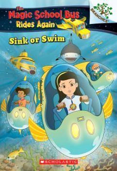 THE MAGIC SCHOOL BUS RIDES AGAIN: SINK OR SWIN