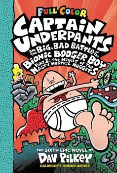CAPTAIN UNDERPANTS # 6: THE BIG, BAD BATTLE OF THE BIONIC BOOGER