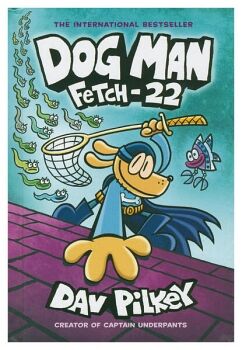 DOG MAN: FETCH-22