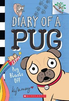 DIARY OF A PUG #1 PUG BLASTS OFF