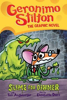 GERONIMO STILTON GRAPHIC NOVEL # 2: SLIME FOR DINNER