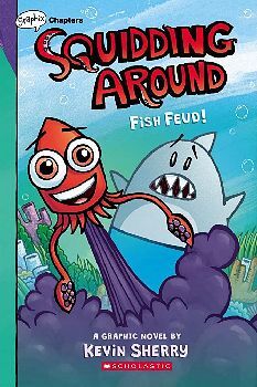SQUIDDING AROUND -FISH FEUD!-