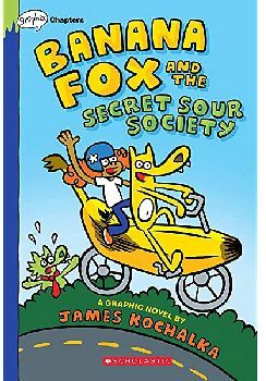 BANANA FOX AND THE SECRET SOUR SOCIETY