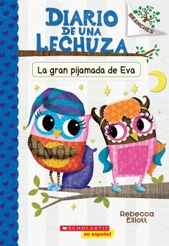 DIARIO DE UN LECHUZA # 9: LA GRAN PIJAMADA DE EVA