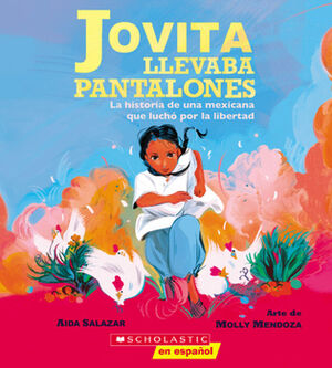 JOVITA LLEVABA PANTALONES: LA HISTORIA DE UNA MEXICANA QUE LUCH