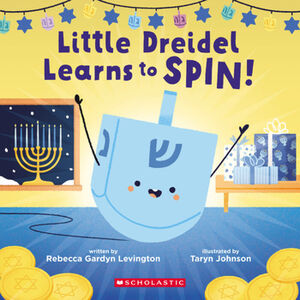 LITTLE DREIDEL LEARNS TO SPIN!