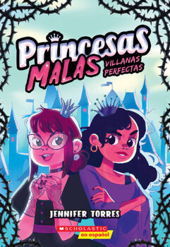 PRINCESAS MALAS #1: VILLANAS PERFECTAS