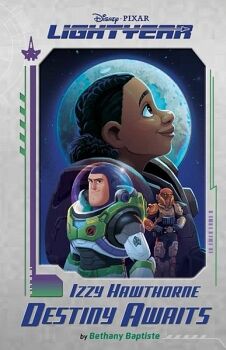 DISNEY PIXAR LIGHTYEAR IZZY HAWTHORNE: DESTINY AWAITS