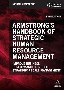 ARMSTRONG'S HANDBOOK OF STRATEGIC HUMAN RESOURCE MANAGEMENT