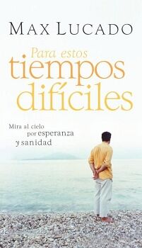 PARA ESTOS TIEMPOS DIF�CILES