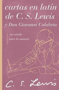 CARTAS EN LAT�N DE C. S. LEWIS Y DON GIOVANNI CALABRIA