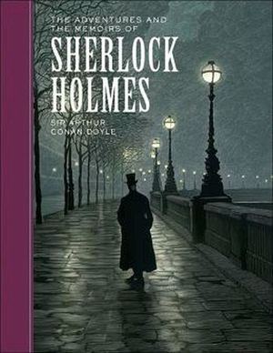 THE ADVENTURES AND THE MEMOIRS OF SHERLOCK HOLMES UNABRIDGED