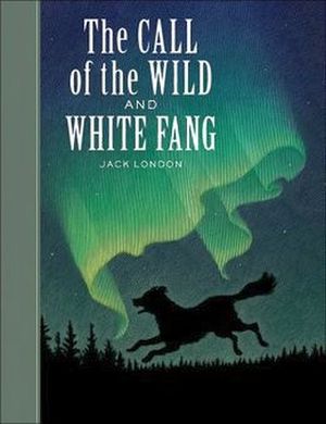 THE CALL OF THE WILD AND WHITE FANG UNABRIDGED