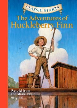 CLASSIC STARTS: THE ADVENTURES OF HUCKLEBERRY FINN