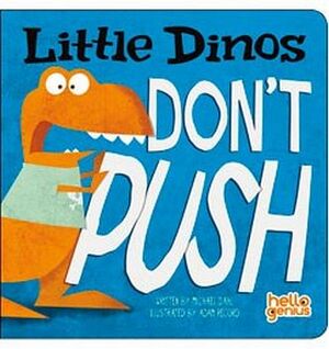 LITTLE DINOS DON'T PUSH