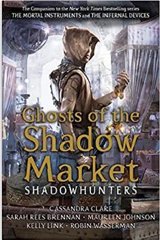 GHOSTS OF THE SHADOW MARKET -SHADOW HUNTERS-