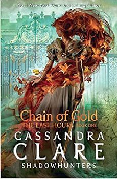 CHAIN OF GOLD (BOOK ONE) -THE LAST HOURS-