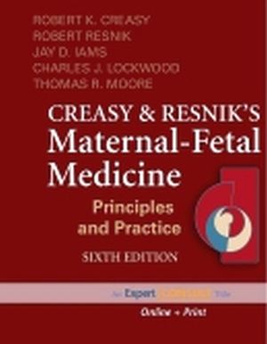 CREASY AND RESNIK'S MATERNAL-FETAL MEDICINE: PRINCIPLES 6ED.